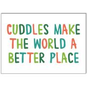 Postcard that reads "Cuddles make the world a better place"