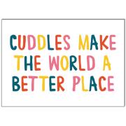 Postcard reading "Cuddles Make the world a better place"